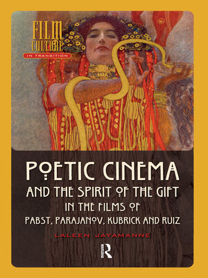 cover image of Poetic Cinema and the Spirit of the Gift in the Films of Pabst, Parajanov, Kubrick and Ruiz